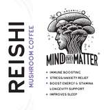 Mind Over Matter Reishi Mushroom Coffee