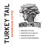 Mind Over Matter Turkey Tail Mushroom Coffee